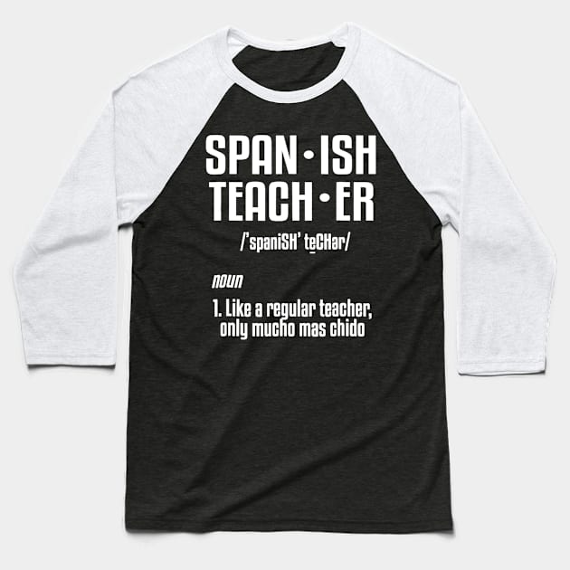 Spanish Teacher Definition T-Shirt School Humor Joke Tee Baseball T-Shirt by Alita Dehan